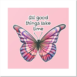 All good things take time Posters and Art